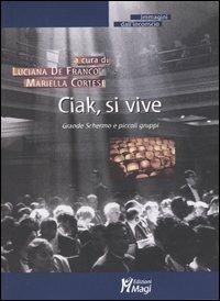 Ciak, si vive. Grande schermo e piccoli gruppi - copertina