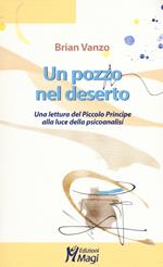 Un pozzo nel deserto. Una lettura del Piccolo Principe alla luce della psicoanalisi