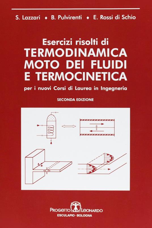 Esercizi risolti di termodinamica. Moto dei fluidi e termocinetica - Stefano Lazzari,Beatrice Pulvirenti,Eugenia Rossi Di Schio - copertina