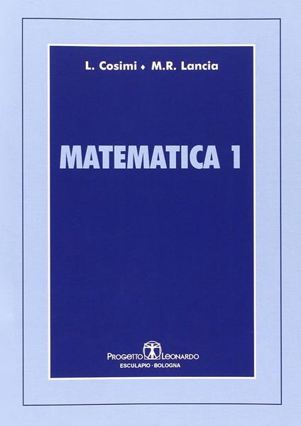 Matematica 1-Matematica 2 - Luigina Cosimi,Maria Rosaria Lancia - copertina