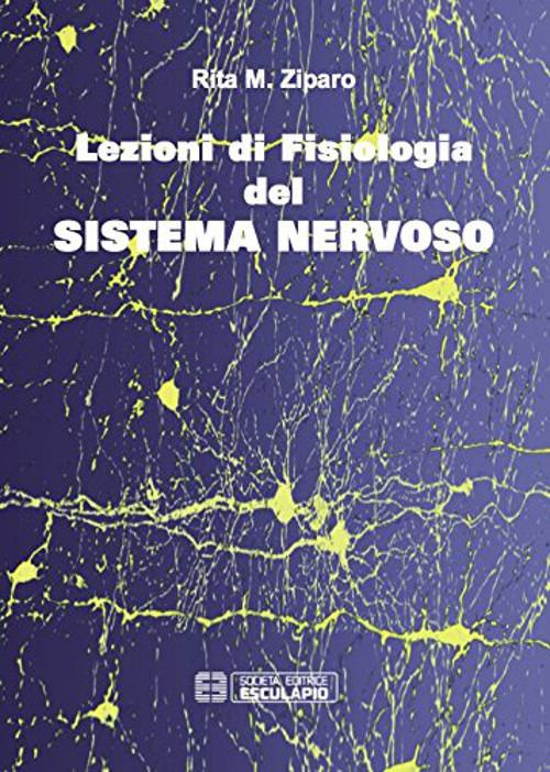 Lezioni di fisiologia del sistema nervoso - Rita M. Ziparo - copertina