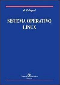 Sistema operativo Linux - Giuseppe Pelagatti - copertina