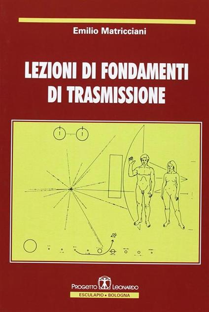 Lezioni di fondamenti di trasmissione - Emilio Matricciani - copertina