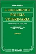 Il regolamento di polizia veterinaria aggiornato al 12 gennaio 2010. Vol. 1