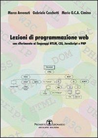 Lezioni di programmazione web. Con riferimento ai linguaggi HTML, CSS, javascript, e PHP - Marco Avvenuti,Gabriele Cecchetti,Mario Cimino - copertina