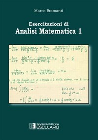 Esercitazioni di Analisi Matematica 1 - Marco Bramanti - Libro - Esculapio  