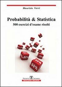 Probabilità e statistica. 500 esercizi d'esame risolti - Maurizio Verri - copertina