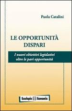 Le opportunità dispari. I nuovi obiettivi legislativi oltre le pari opportunità