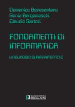 Fondamenti di informatica. Linguaggio di riferimento C