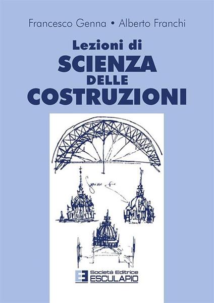 Lezioni di scienza delle costruzioni - Francesco Genna,Alberto Franchi - copertina