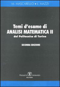 Temi d'esame di analisi matematica 2 del politecnico di Torino - M. Mascarello,L. Mazzi - copertina