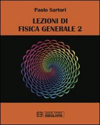 Lezioni di fisica generale 2 - Paolo Sartori - copertina