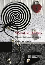 Visual Retailing: Shaping the Sense of Spaces