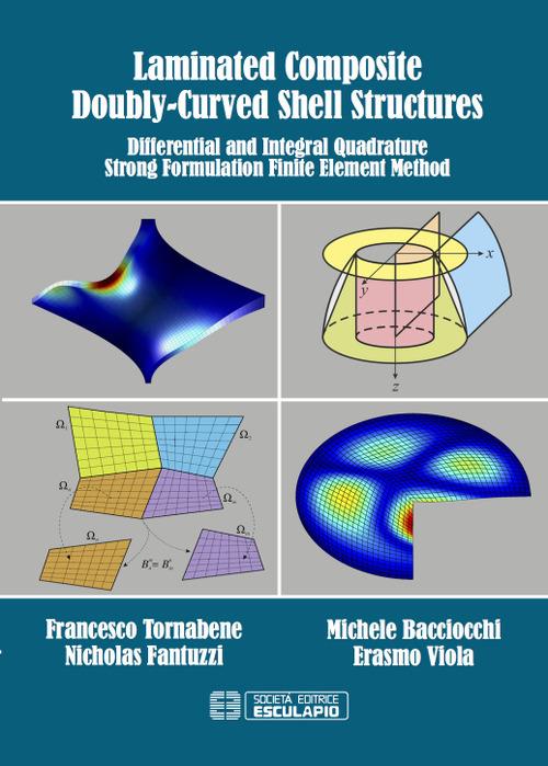 Laminated Composite Doubly-Curved Shell Structures: Differential and Integral Quadrature Strong Formulation Finite Element Method - Francesco Tornabene,Nicholas Fantuzzi,Erasmo Viola - cover