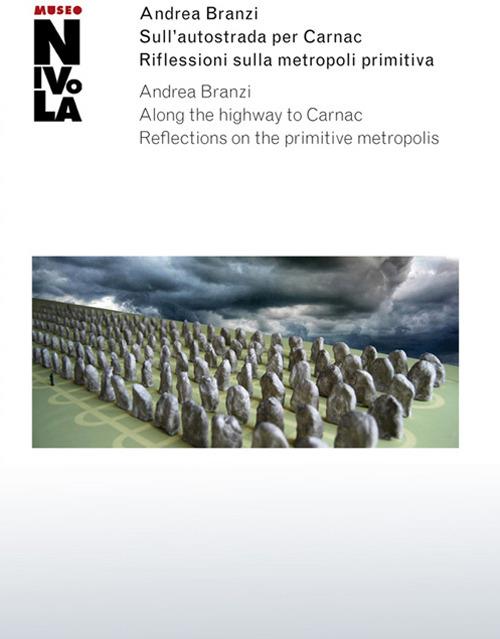 Andrea Branzi. Sull'autostrada per Carnac. Riflessioni sulla metropoli primitiva. Catalogo della mostra (Orani, 6 marzo-13 luglio 2016). Ediz. multilingue - copertina