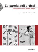 La parola agli artisti. Arte e impegno a Milano negli anni settanta