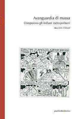 Avanguardia di massa. Compaiono gli indiani metropolitani - Maurizio Calvesi - copertina