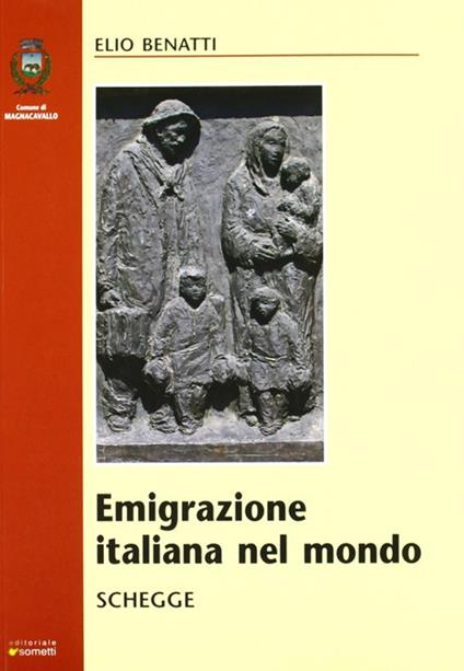 Emigrazione italiana nel mondo. Schegge - Elio Benatti - copertina