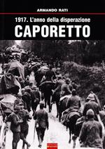 1917. L'anno della disperazione. Caporetto