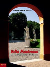 Volta Mantovana. Storia, Arte, Natura e Tradizione - Romana Franzini Rossetti - copertina