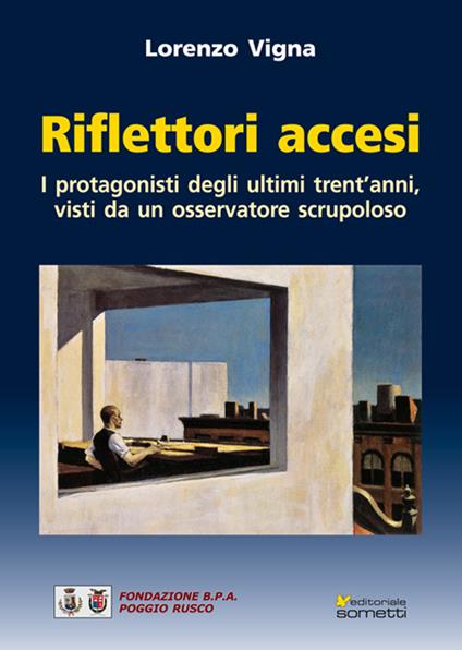 Riflettori accesi. I protagonisti degli ultimi trent'anni, visti da un osservatore scrupoloso - Lorenzo Vigna - copertina