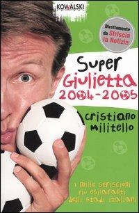 Super Giulietta 2004-2005 - Cristiano Militello - copertina