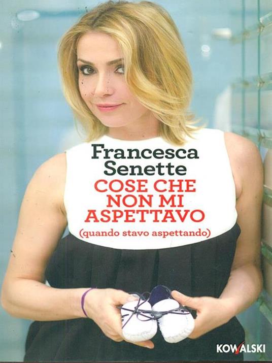 Cose che non mi aspettavo (quando stavo aspettando) - Francesca Senette - copertina