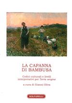 La capanna di bambusa. Codici culturali e livelli interpretativi per «Terra vergine»