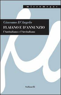 Flaiano e D'Annunzio. L'antitaliano e l'arcitaliano - Giacomo D'Angelo - copertina