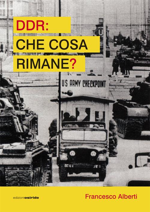 DDR. Che cosa rimane? - Francesco Alberti - copertina