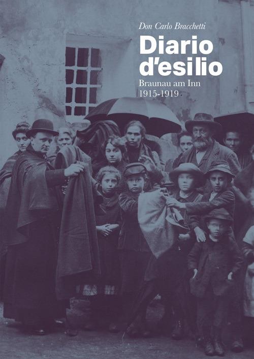 Don Carlo Bracchetti. Diario d'esilio, Braunau am Inn 1915-1919 - Carlo Bracchetti - copertina