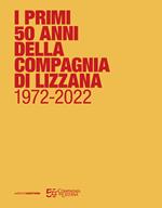 I primi 50 anni della Compagnia di Lizzana 1972-2022
