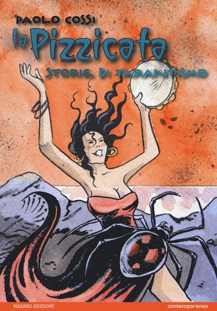 La pizzicata. Storie di tarantismo - Paolo Cossi - copertina