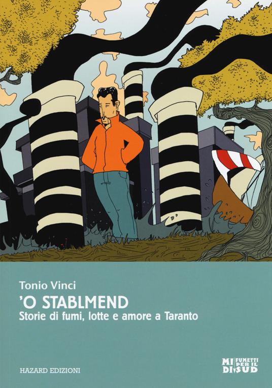 'O stablmend. Storie di fumi, lotte e amore a Taranto - Antonio Vinci - copertina