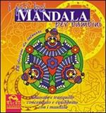 I più bei mandala per bambini. Rilassato e tranquillo, concentrato ed equilibrato con i mandala. Ediz. illustrata