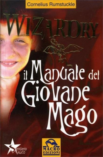 Wizardry. Il manuale del giovane mago - Cornelius Rumstuckle - copertina