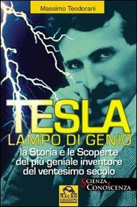 Tesla, lampo di genio. La storia e le scoperte del più geniale inventore del XX secolo - Massimo Teodorani - copertina