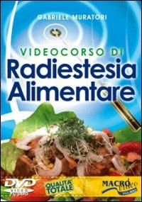 Videocorso di radiestesia alimentare. Con DVD - Gabriele Muratori - copertina