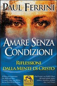 Amare senza condizioni - Paul Ferrini - copertina