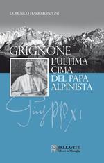 Grignone. L'ultima cima del papa alpinista