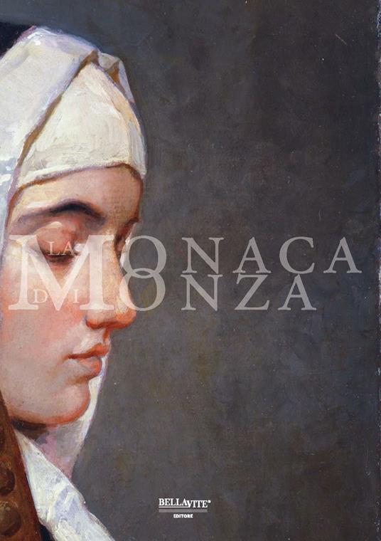 La monaca di Monza. Ediz. illustrata - Lorenza Tonani,Simona Bartolena - copertina