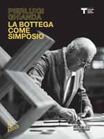 Pierluigi Ghianda. La bottega come simposio