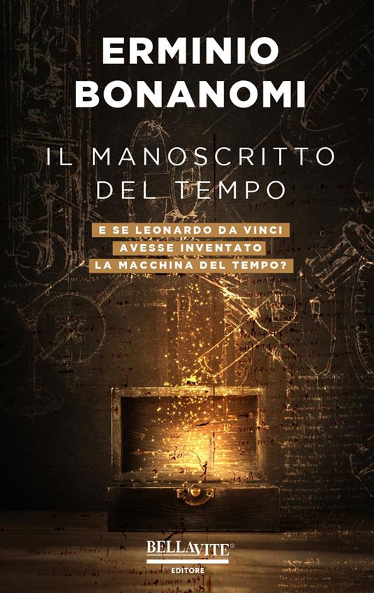 Il manoscritto del tempo. E se Leonardo da Vinci avesse inventato la macchina del tempo? - Erminio Bonanomi - copertina