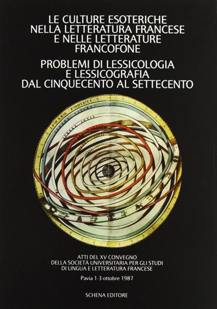 Le culture esoteriche nella letteratura francese e nelle letterature francofone. Problemi di lessicologia e lessicografia dal Cinquecento al Settecento - copertina