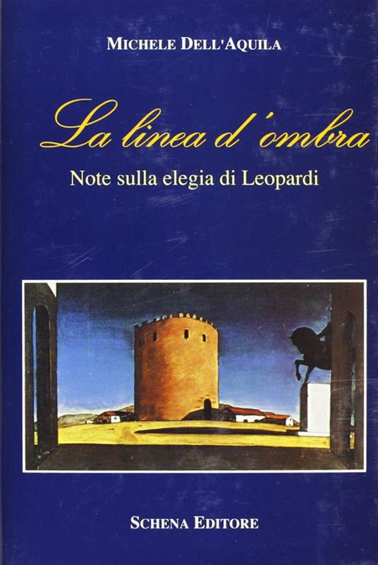 La linea d'ombra. Note sull'elegia di Leopardi - Michele Dell'Aquila - copertina