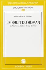 Le bruit du roman. Le père Goriot, Madame Bovary, Germinal