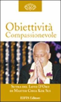 Obiettività compassionevole. La costruzione del carattere - K. Sui Choa - copertina