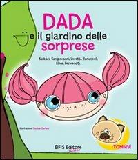 Dada e il giardino delle sorprese - Barbara Sangiovanni,Loretta Zanuccoli,Elena Benvenuti - copertina