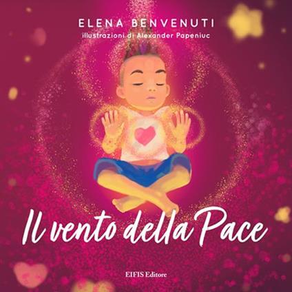 Il vento della pace. Ediz. illustrata - Elena Benvenuti - copertina