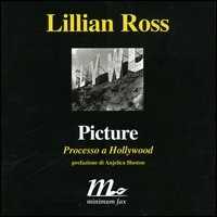 Libro Picture. Processo a Hollywood Lillian Ross